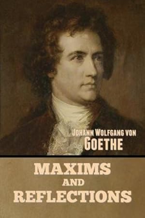 Immagine del venditore per Maxims and Reflections by Von Goethe, Johann Wolfgang [Paperback ] venduto da booksXpress