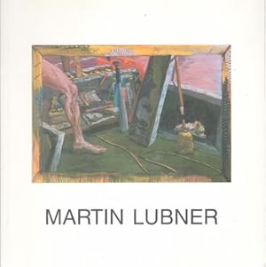 Seller image for Martin Lubner: Recent Paintings. (Exhibition at Pepperdine University Art Gallery, 23 January - 25 February 1990). for sale by Wittenborn Art Books