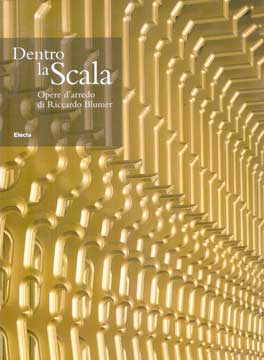 Dentro la Scala - Opere d'arredo di Riccardo Blumer