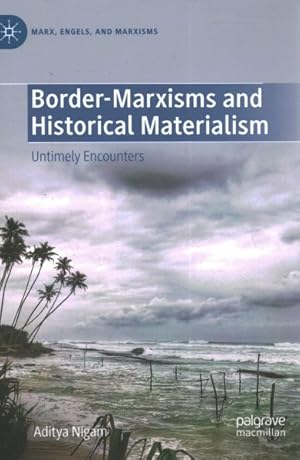 Immagine del venditore per Border-Marxisms and Historical Materialism : Untimely Encounters venduto da GreatBookPrices