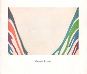 Morris Louis: A Selection from a Seres of Previously No Exhibited Paintings, 1960-1961.(Exhibitio...