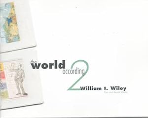 Seller image for The World According to William T. Wiley, Past and Recent Works. (Exhibition at California State University, Fullerton, 6 September - 16 October 2003). for sale by Wittenborn Art Books