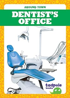 Seller image for Dentist's Office (Tadpole Books: Around Town) [No Binding ] for sale by booksXpress