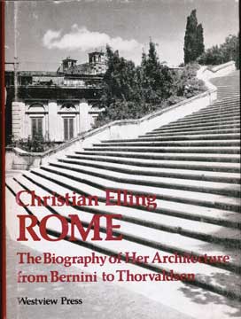 Rome: The Biography of Her Architecture from Bernini to Thorvaldsen