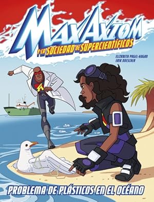 Imagen del vendedor de Problema de plsticos en el ocano/ Ocean Plastics Problem : Una Aventura De Max Axiom, Supercientfico/ a Max Axiom Super Scientist Adventure -Language: Spanish a la venta por GreatBookPrices