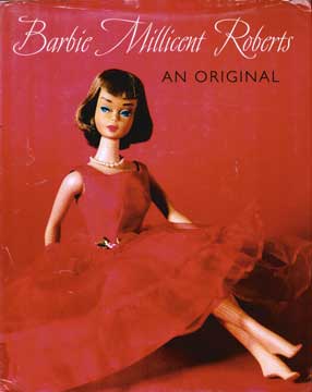 Seller image for Barbie Millicent Roberts: An Original for sale by Wittenborn Art Books