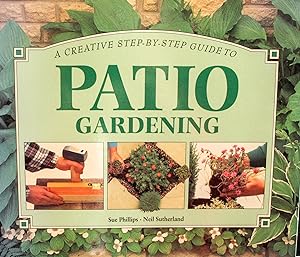 Seller image for Patio Gardening (Step-By-Step Gardening) for sale by Mad Hatter Bookstore