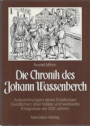 Die Chronik des Johann Wassenberch - Aufzeichnungen eines Duisburger Geistlichen über lokale und ...