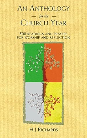 Bild des Verkufers fr An Anthology for the Church Year: 500 Readings and Prayers for Worship and Reflection. zum Verkauf von WeBuyBooks