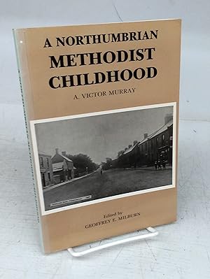 Image du vendeur pour A Northumbrian Methodist Childhood mis en vente par Attic Books (ABAC, ILAB)