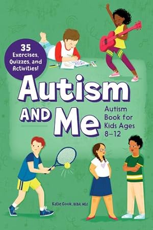 Bild des Verkufers fr Autism and MeâAutism Book for Kids Ages 8â"12: An Empowering Guide with 35 Exercises, Quizzes, and Activities! by Cook BCBA MEd, Katie [Paperback ] zum Verkauf von booksXpress