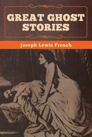 Bild des Verkufers fr Great Ghost Stories by French, Joseph Lewis [Paperback ] zum Verkauf von booksXpress
