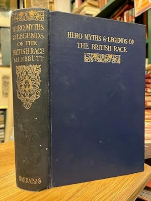 Bild des Verkufers fr Hero-Myths & Legends of the British Race zum Verkauf von Foster Books - Stephen Foster - ABA, ILAB, & PBFA