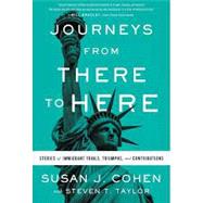 Imagen del vendedor de Journeys from There to Here: Stories of Immigrant Trials, Triumphs, and Contributions a la venta por eCampus