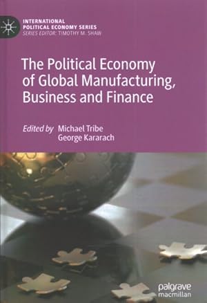 Seller image for Political Economy of Global Manufacturing, Business and Finance for sale by GreatBookPrices