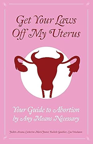 Imagen del vendedor de Get Your Laws Off My Uterus [Paperback ] a la venta por booksXpress