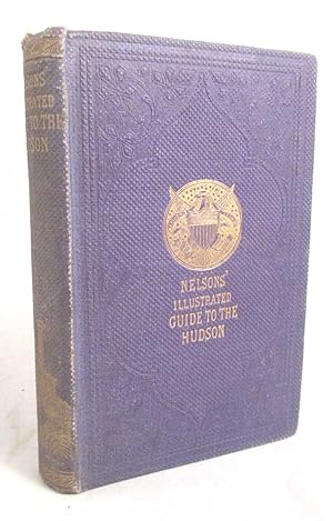 Nelsons' Illustrated Guide to the Hudson and Its Tributaries