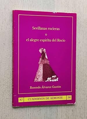 Seller image for SEVILLANAS ROCIERAS O EL ALEGRE ESPRITU DEL ROCO for sale by MINTAKA Libros
