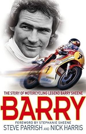 Immagine del venditore per Barry: The Story of Motorcycling Legend, Barry Sheene venduto da WeBuyBooks 2