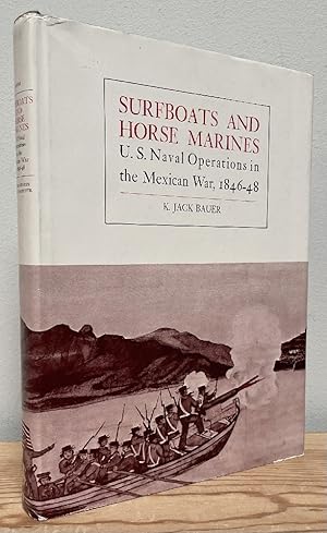 Image du vendeur pour Surfboats and Horse Marines, US Naval Operations in the Mexican war, 1846-48 mis en vente par Chaparral Books