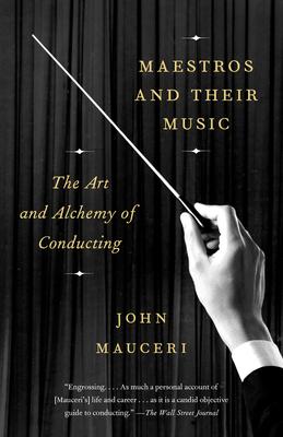 Bild des Verkufers fr Maestros and Their Music: The Art and Alchemy of Conducting (Paperback or Softback) zum Verkauf von BargainBookStores