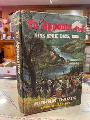 Imagen del vendedor de To Appomattox - Nine April Days, 1865 a la venta por North Slope Books
