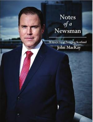 Bild des Verkufers fr Notes of a Newsman: Witness to a Changing Scotland zum Verkauf von WeBuyBooks