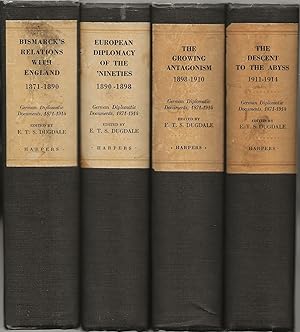 Seller image for German Diplomatic Documents 1871-1914 in Four Volumes: Bismarck's Relations With England 1871-1890, From Bismarck's Fall to 1898, The Growing Antagonism 1898-1910 and The Descent to the Abyss, 1911-1914 for sale by Friends of the Salem Public Library