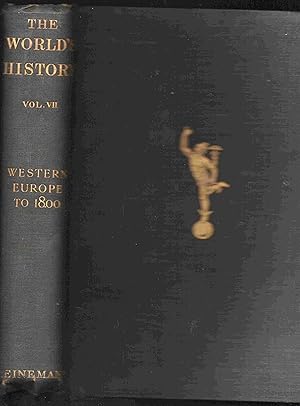 Seller image for The World's History. A Survey of Man's Record. Volume VII. Western Europe to 1800 for sale by Joy Norfolk, Deez Books