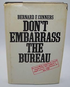 Seller image for Don't Embarrass the Bureau for sale by Easy Chair Books