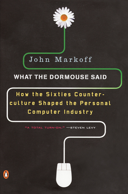 Imagen del vendedor de What the Dormouse Said: How the Sixties Counterculture Shaped the Personal Computer Industry (Paperback or Softback) a la venta por BargainBookStores