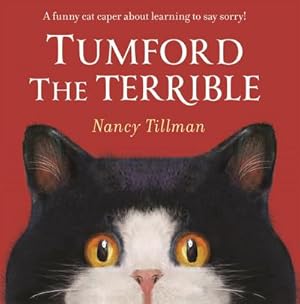 Bild des Verkufers fr Tumford the Terrible : A funny cat caper about learning to say sorry! zum Verkauf von Smartbuy