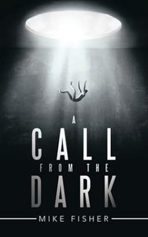 Seller image for A Call from the Dark by Fisher, Mike [Hardcover ] for sale by booksXpress