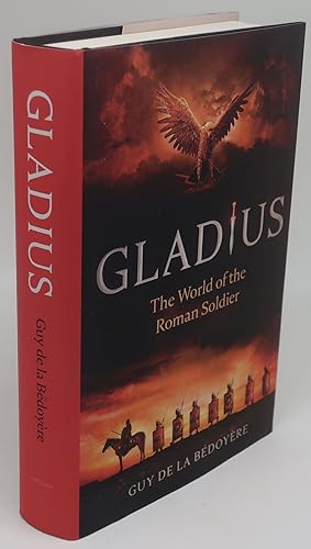 GLADIUS: The World of the Roman Soldier