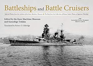 Immagine del venditore per Battleships and Battle Cruisers: Selected Photos from the Archives of the Kure Maritime Museum The Best from the Collection of Shizuo Fukui's Photos . (The Japanese Naval Warship Photo Albums) [Hardcover ] venduto da booksXpress