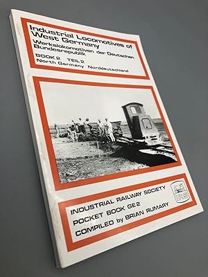 Imagen del vendedor de Industrial Locomotives of West Germany/Werkslokomotiven der Deutschen Bundesrepublik. Book 2/Teil 2, North Germany/Norddeutschland. Pocket Book 2 der Industrial Railway Society. a la venta por Antiquariat an der Linie 3