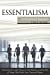 Seller image for Essentialism in Business For Beginners: Determine Essential Things in Your Business and Get Rid of Things That Waste Your Time and Money [Soft Cover ] for sale by booksXpress