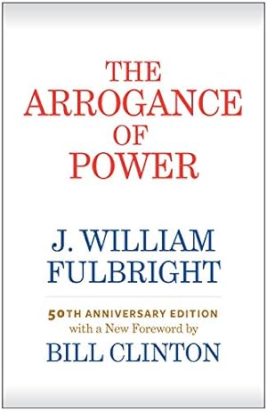 Immagine del venditore per The Arrogance of Power by Fulbright, J. William [Hardcover ] venduto da booksXpress