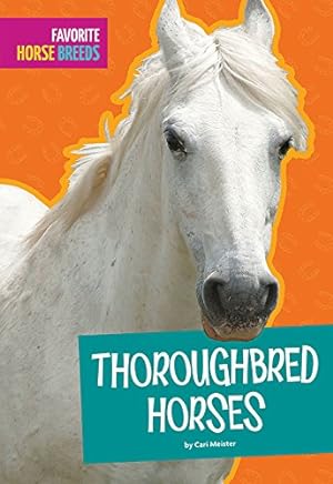 Bild des Verkufers fr Thoroughbred Horses (Favorite Horse Breeds) by Meister, Carl [Paperback ] zum Verkauf von booksXpress