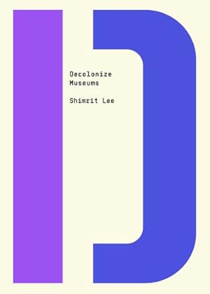 Imagen del vendedor de Decolonize Museums (Decolonize That!) by Lee, Shimrit [Paperback ] a la venta por booksXpress