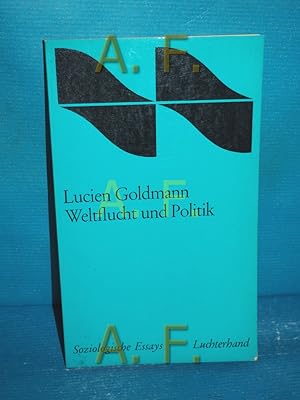 Imagen del vendedor de Weltflucht und Politik : Dialekt. Studien. zu Pascal u. Racine. Soziologische Essays a la venta por Antiquarische Fundgrube e.U.