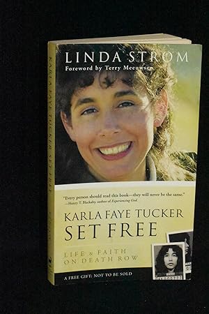 Immagine del venditore per Karla Faye Tucker Set Free; Life and Faith on Death Row venduto da Books by White/Walnut Valley Books