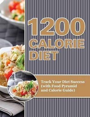 Seller image for 1200 Calorie Diet: Track Your Diet Success (with Food Pyramid and Calorie Guide) by Publishing LLC, Speedy [Paperback ] for sale by booksXpress