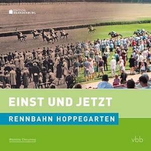 Bild des Verkufers fr Einst und Jetzt - Rennbahn Hoppegarten zum Verkauf von Smartbuy