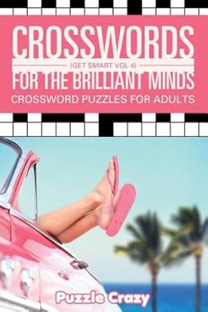 Seller image for Crosswords For The Brilliant Minds (Get Smart Vol 4): Crossword Puzzles For Adults by Crazy, Puzzle [Paperback ] for sale by booksXpress