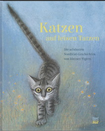 Seller image for Katzen auf leisen Tatzen. Die schnsten NordSd-Geschichten von kleinen Tigern. Lektorat: Elena Rittinghausen. for sale by Antiquariat ExLibris Erlach Eberhard Ott
