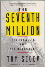 THE SEVENTH MILLION. THE ISRAELIS AND THE HOLOCAUST. Die englischsprachige Ausgabe von "Die Siebt...