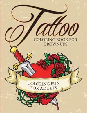 Seller image for Tattoo Coloring Book For Grownups - Coloring Fun for Adults by Publishing LLC, Speedy [Paperback ] for sale by booksXpress