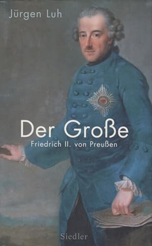 Bild des Verkufers fr Der Groe Friedrich II. von Preuen zum Verkauf von Leipziger Antiquariat