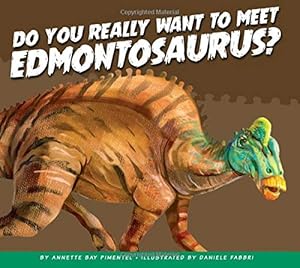 Immagine del venditore per Do You Really Want to Meet Edmontosaurus? (Do You Really Want to Meet a Dinosaur?) [Soft Cover ] venduto da booksXpress